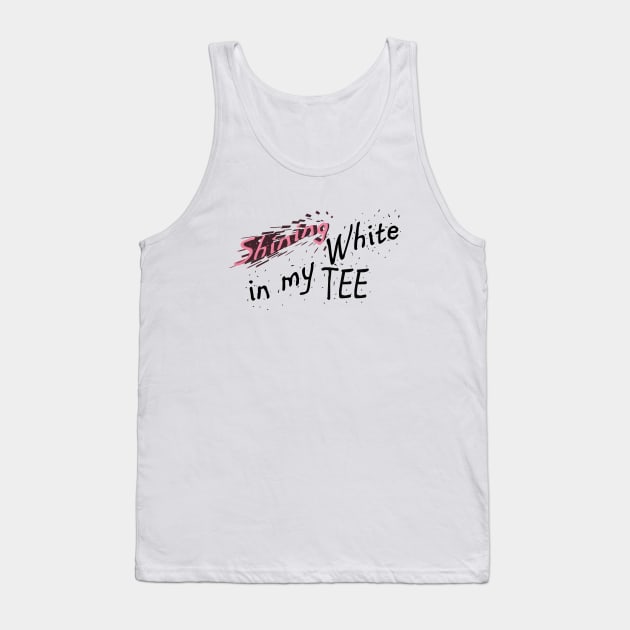 Shining in My White Tee Hip Hop Design Tank Top by JTEESinc